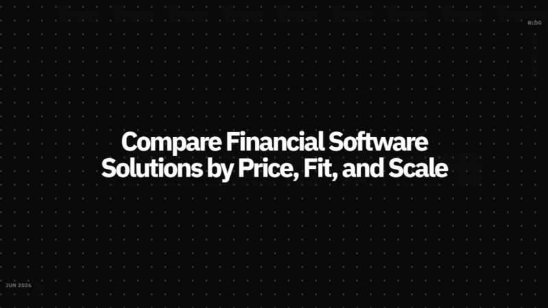 Compare Financial Software Solutions by Price, Fit, and Scale