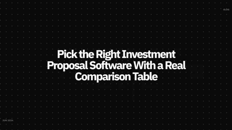 Pick the Right Investment Proposal Software With a Real Comparison Table