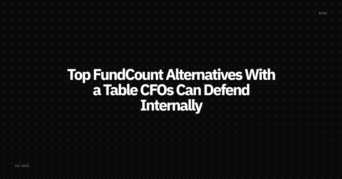 Top FundCount Alternatives With a Table CFOs Can Defend Internally