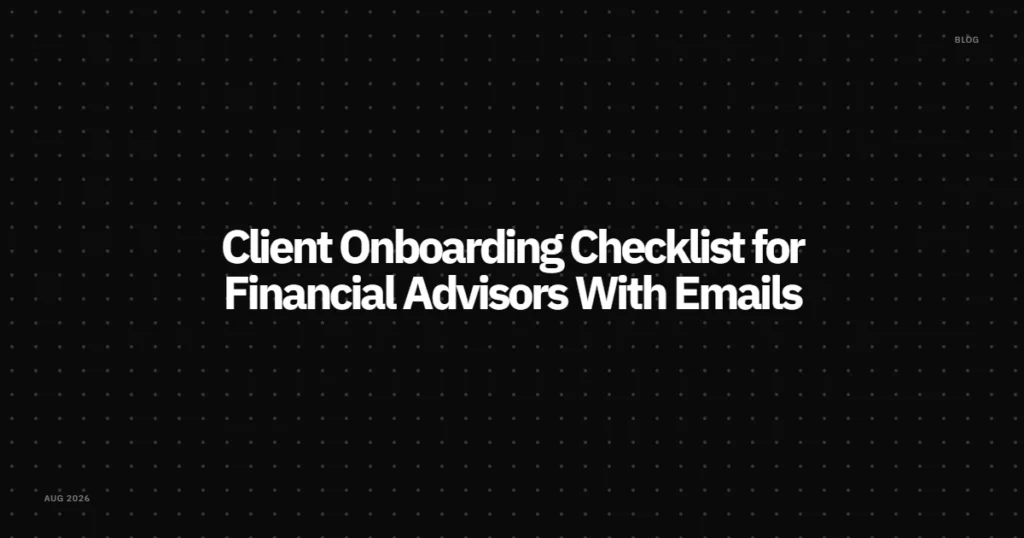 Client Onboarding Checklist for Financial Advisors With Emails