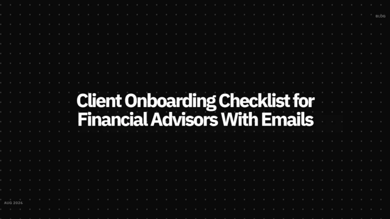 Client Onboarding Checklist for Financial Advisors With Emails
