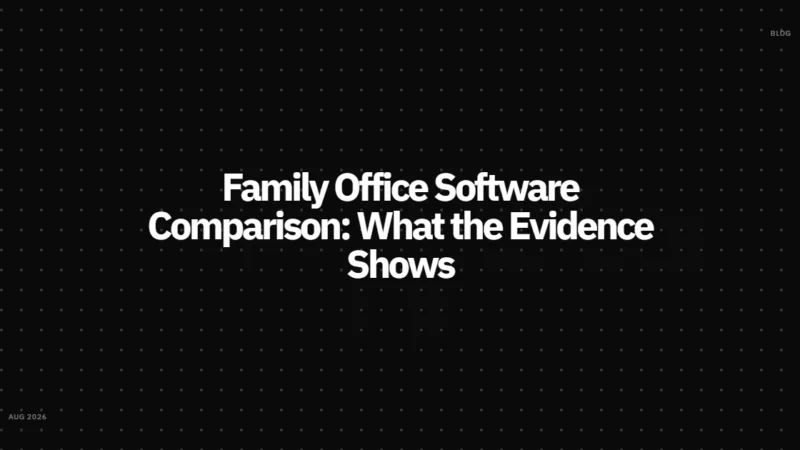 Family Office Software Comparison: What the Evidence Shows
