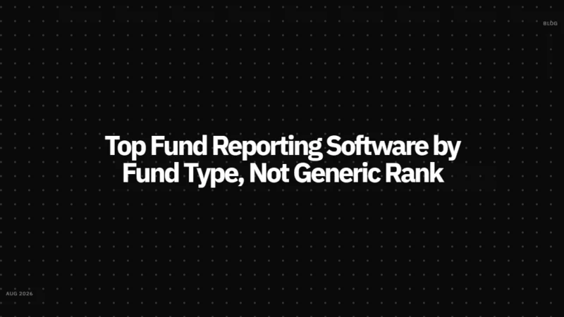 Top Fund Reporting Software by Fund Type, Not Generic Rank