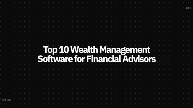 Top 10 Wealth Management Software for Financial Advisors