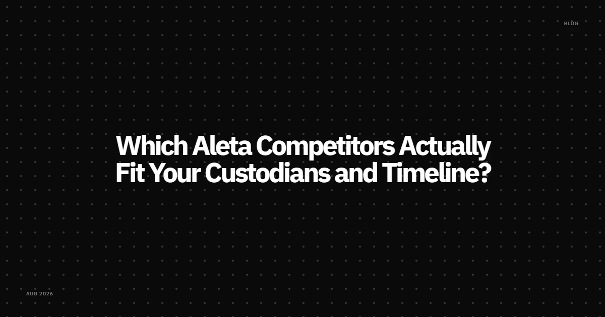 Which Aleta Competitors Actually Fit Your Custodians and Timeline?